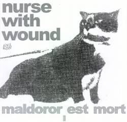 Nurse With Wound : Maldoror Est Mort